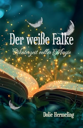 Der weiße Falke: Winterzeit voller Magie