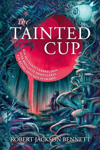 The Tainted Cup: Ein außergewöhnlicher Fantasy-Krimi mit einem klassischen Ermittler-Duo (Shadow of Leviathan, Band 1)