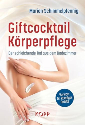 Giftcocktail Körperpflege: Der schleichende Tod aus dem Badezimmer
