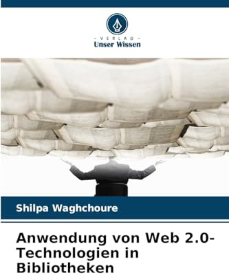 Anwendung von Web 2.0-Technologien in Bibliotheken: DE