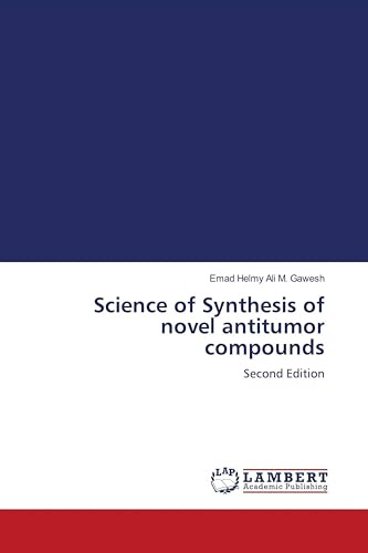 Science of Synthesis of novel antitumor compounds: Second Edition