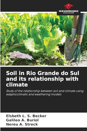 Soil in Rio Grande do Sul and its relationship with climate: Study of the relationship between soil and climate using edaphoclimatic and weathering models