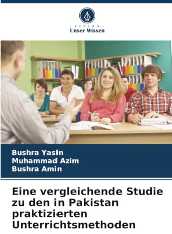 Eine vergleichende Studie zu den in Pakistan praktizierten Unterrichtsmethoden