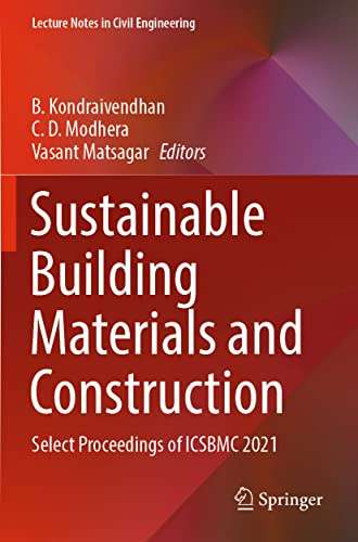Sustainable Building Materials and Construction: Select Proceedings of ICSBMC 2021: 222 (Lecture Notes in Civil Engineering, 222)