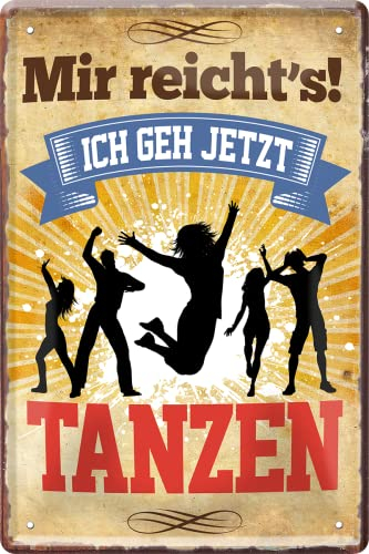 schilderkreis24 – Blechschild Lustiger Spruch “Mir reichts ich GEH jetzt TANZEN“ Deko Bar Theke Pub Feiern Party Feier Geschenkidee Tänzer 20x30 cm