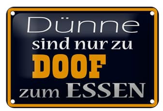 FEMER Blechschild Spruch 18x12cm Dünne sind Doof zum Essen