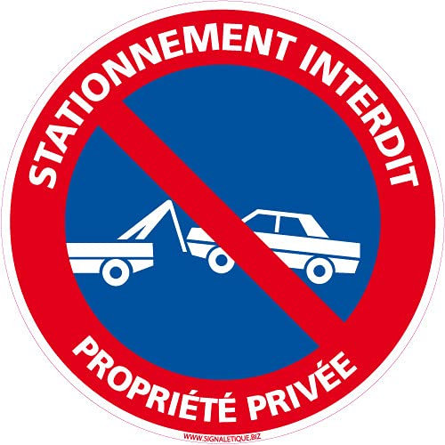 Signalétique.biz France - Panneau - Stationnement Interdit Propriété Privée - Plastique rigide PVC 1,5 mm - Diamètre 350 mm - Protection Anti-UV
