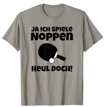 Tischtennis T-Shirt Witzig | Ich Spiele Noppen Heul Doch T-Shirt