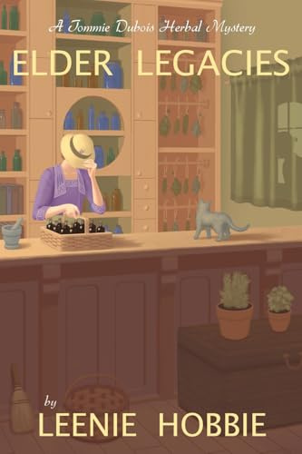 Elder Legacies (A Tommie DuBois Herbal Mystery, Band 1)