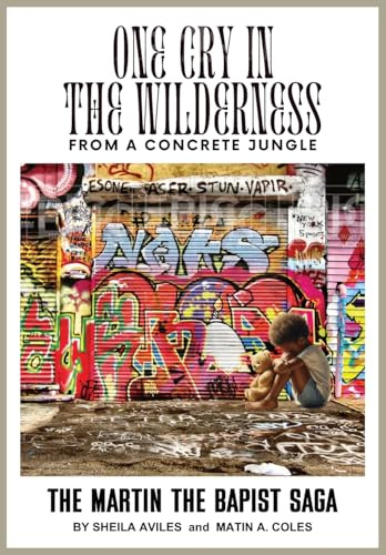 ONE CRY IN THE WILDERNESS: From A Concrete Jungle