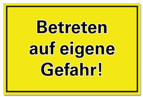 Betreten auf eigene Gefahr Hinweis Schild Gelb PVC 300 x 200 x 3 mm Vorgebohrt B1-Zertifiziert