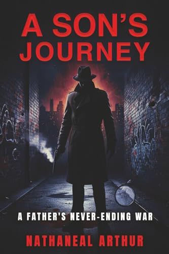 A Son's Journey: A Father's Never-Ending War