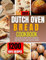 DUTCH OVEN BREAD COOKBOOK 2024: A complete guide to tailored and homemade recipes for healthy baking, sweets and more