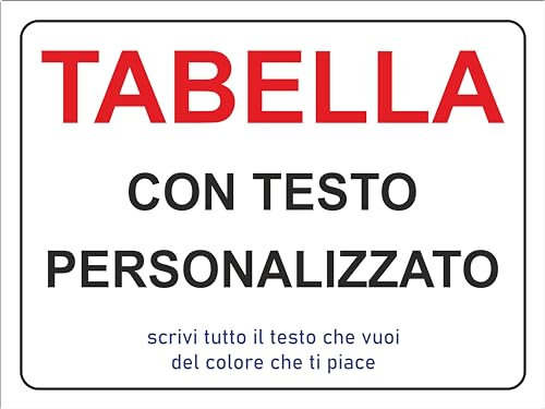 Pubblimania Cartello ETICHETTA ADESIVA FLESSIBILE (Opzione anche Alluminio composito) Con la tua Personalizzazione uso esterno/interno