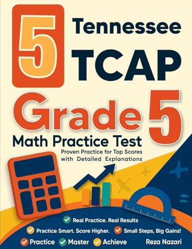 5 Tennessee TCAP Grade 5 Math Practice Tests: Proven Practice for Top Scores with Detailed Explanations