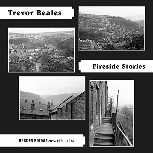 Fireside Stories (Hebden Bridge circa 1971-1974)