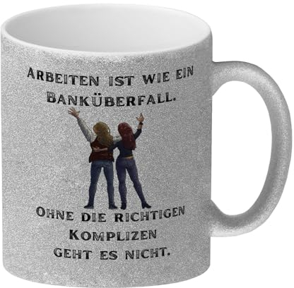 Kollegen und Komplizen Glitzer-Kaffeebecher mit Spruch Arbeit ist wie ein Banküberfall eine coole Tasse für die Arbeitskollegin lustiger Kollegin Motiv Freundschaft Kaffeetasse
