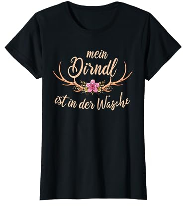 Dirndl Ersatz T-Shirt Mein Dirndl Ist In Der Wäsche T-Shirt