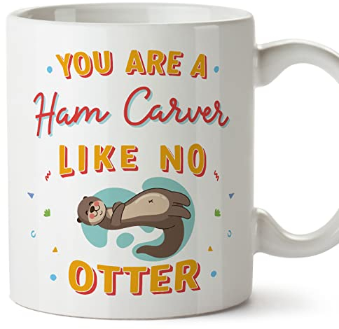 MUGFFINS HAM Carver Mug - in English - You are Like No Otter - Funny Gift for Colleagues - Ceramic 11oz Mug