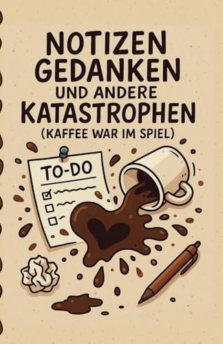 Notizen, Gedanken und andere Katastrophen: Notizbuch