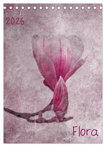 Flora (Tischkalender 2026 DIN A5 hoch), CALVENDO Monatskalender: florale Fotokunst (CALVENDO Kunst)