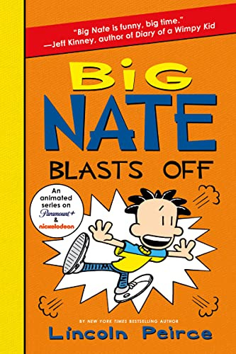 Big Nate Blasts Off: A Humorous Middle Grade Story about Crushes, Detention, and the Mud Bowl for Children (Ages 8-12) (Big Nate, 8)