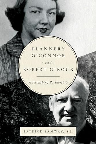Flannery O'Connor and Robert Giroux: A Publishing Partnership