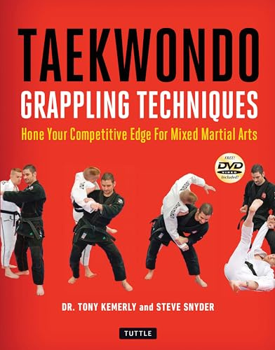 Taekwondo Grappling Techniques: Hone Your Competitive Edge for Mixed Martial Arts [dvd Included]