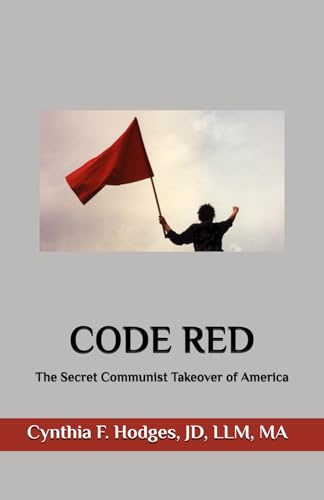 CODE RED: The Secret Communist Takeover of America