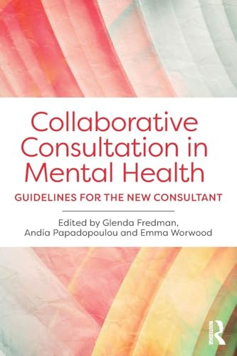 Collaborative Consultation in Mental Health: Guidelines for the New Consultant