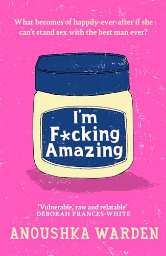 I'm F*cking Amazing: The fresh, funny debut novel you’ll be talking about for days