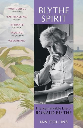 Blythe Spirit: The Remarkable Life of Ronald Blythe: WINNER OF THE NEW ANGLE PRIZE 2025