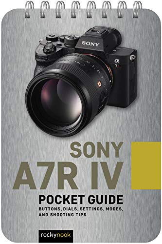 Sony A7R IV: Pocket Guide: Buttons, Dials, Settings, Modes, and Shooting Tips (The Pocket Guide Series for Photographers): 15