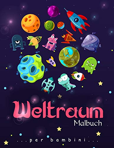 Weltraum Malbuch: Mein erstes großes Buch über den Weltraum, Fantastische Weltraummalerei mit Planeten, Astronauten, Raumschiffen, Raketen und mehr, Astronomie-Malbuch