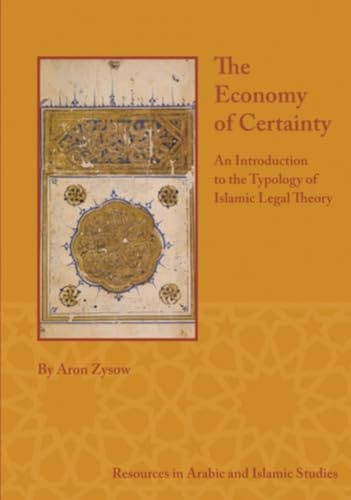 The Economy of Certainty: An Introduction to the Typology of Islamic Legal Theory (Resources in Arabic and Islamic Studies): 2