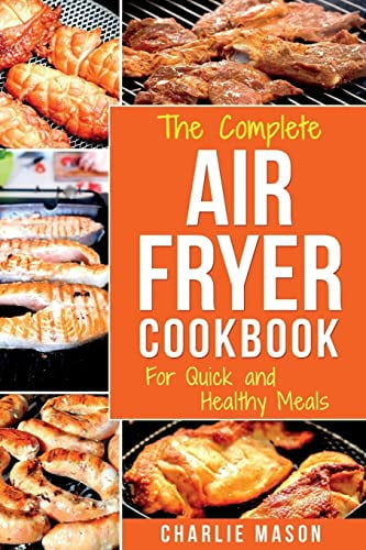 Air fryer cookbook: For Quick and Healthy Meals (fryer,cookbook,recipes,delicious,roast, Band 1)