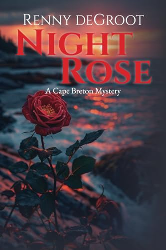Night Rose: A Cape Breton Mystery (Cape Breton Mysteries, Band 4)