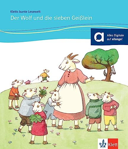 Der Wolf und die sieben Geißlein: Deutsche Lektüre für Kinder mit Grundkenntnissen Deutsch für das 1., 2., 3. und 4. Lernjahr. Lektüre mit Audios (Kletts bunte Lesewelt: Märchen)