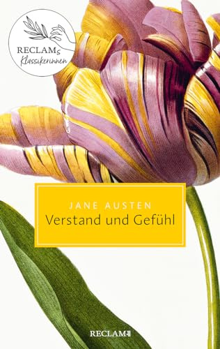 Verstand und Gefühl (Sinn und Sinnlichkeit): Roman – Vollständige deutsche Textausgabe mit Nachwort (Reclam Taschenbuch)