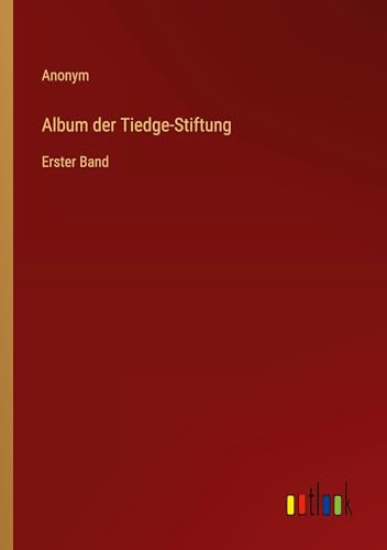Album der Tiedge-Stiftung: Erster Band