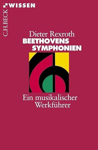 Beethovens Symphonien: Ein musikalischer Werkführer (C.H.BECK Wissen)