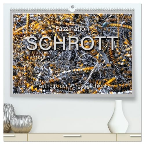 Faszination Schrott (hochwertiger Premium Wandkalender 2026 DIN A2 quer), Kunstdruck in Hochglanz: Faszinierende Ansichten von zum Recycling gesammelten Metallschrott. (CALVENDO Kunst)