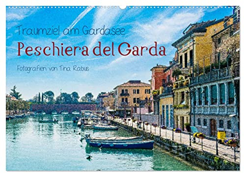 Traumziel am Gardasee. Peschiera del Garda (Wandkalender 2026 DIN A2 quer), CALVENDO Monatskalender: Peschiera del Garda - Stadt in Venetien (CALVENDO Orte)