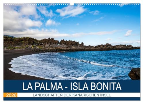 La Palma - Isla Bonita - Landschaften der Kanarischen Insel (Wandkalender 2026 DIN A2 quer), CALVENDO Monatskalender: Landschaften der Kanarischen ... Meer und schwarzen Stränden (CALVENDO Orte)