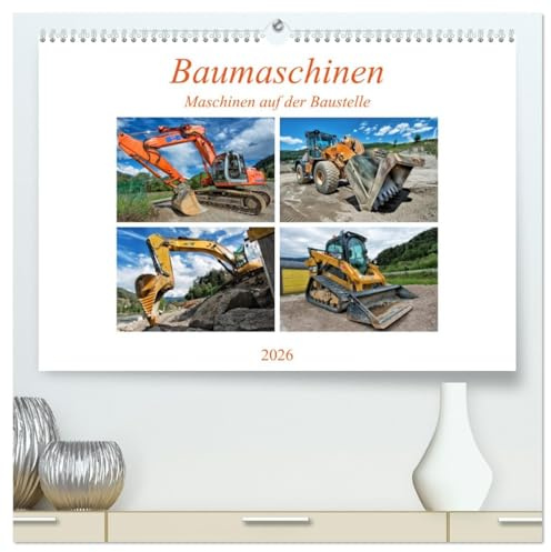 Baumaschinen - Maschinen auf der Baustelle (hochwertiger Premium Wandkalender 2026 DIN A2 quer), Kunstdruck in Hochglanz: Sie sehen Bilder von Baumaschinen an ihrem Arbeitsplatz (CALVENDO Technologie)