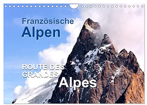 Französische Alpen - Route des Grandes Alpes (Wandkalender 2026 DIN A4 quer), CALVENDO Monatskalender: Französische Alpen der Route des Grandes Alpes (CALVENDO Orte)