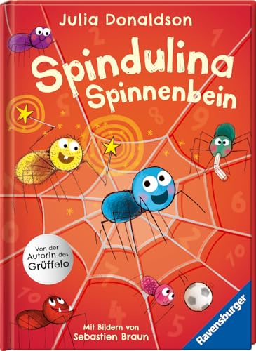 Spindulina Spinnenbein - Ein Bilderbuch der Bestseller-Autorin Julia Donaldson für Kinder ab 3 Jahren