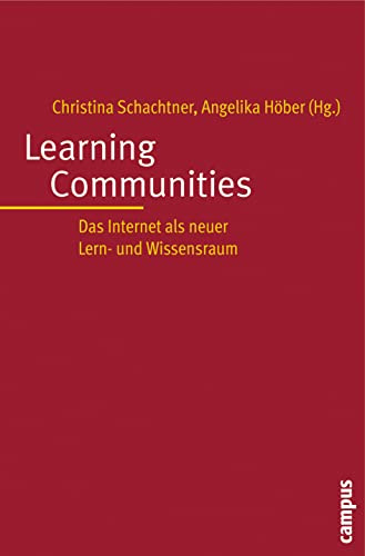 Learning Communities: Das Internet als neuer Lern- und Wissensraum