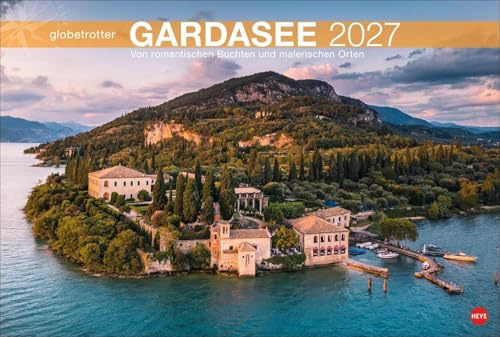 Gardasee Globetrotter Kalender 2027 - Von romantischen Buchten und malerischen Orten: Riva, Tremosine und Sirmione in schönen Fotos, die in einem ... träumen lassen. Landschafts-Kalender 2027.