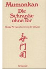 Mumonkan. Die Schranke ohne Tor. Meister Wu-men's Sammlung der 48 Koan
